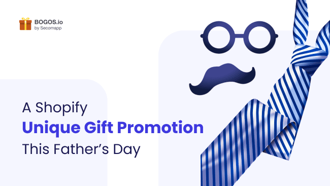A Shopify unique gift promotion for your Shopify store this Father's Day