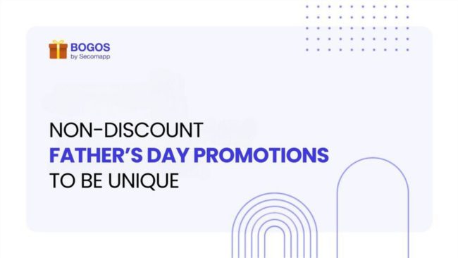 4 Non-discount Father’s Day Promotions To Be Unique On Shopify