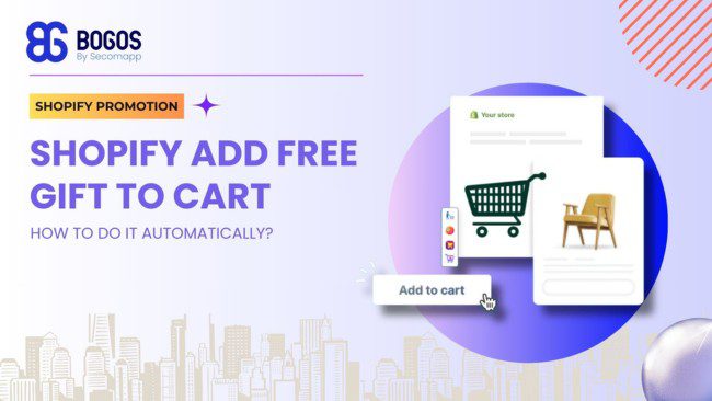 Shopify Add Free Gift to Cart: How to Do It Automatically?