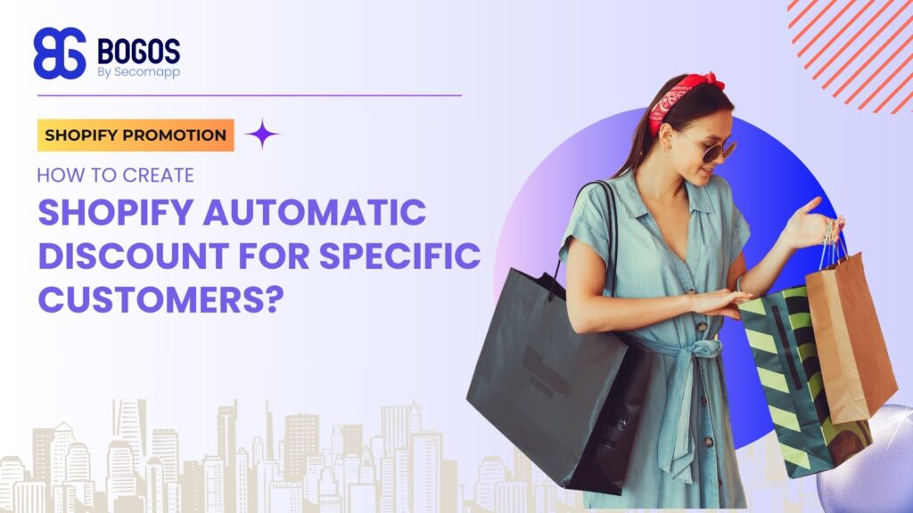 Shopify automatic discounts for specific customers: How do you do it?