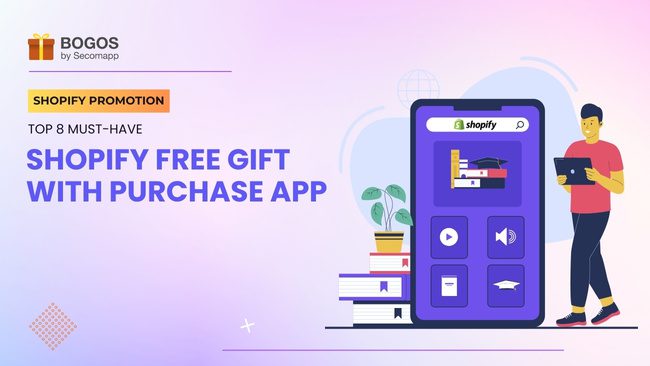 Top 8 Must-Have Shopify Free Gift With Purchase App To Boost AOV