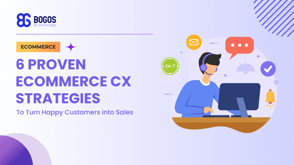 Turn Happy Customers into Sales 6 Proven Ecommerce CX Strategies