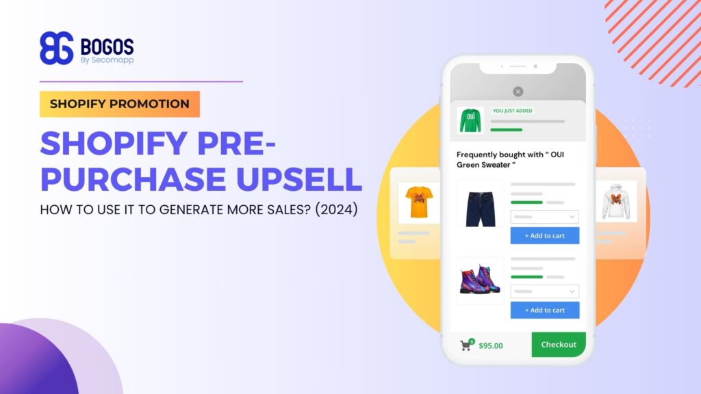 Shopify Pre-Purchase Upsell: Best Tactics To Generate More Sales in 2024