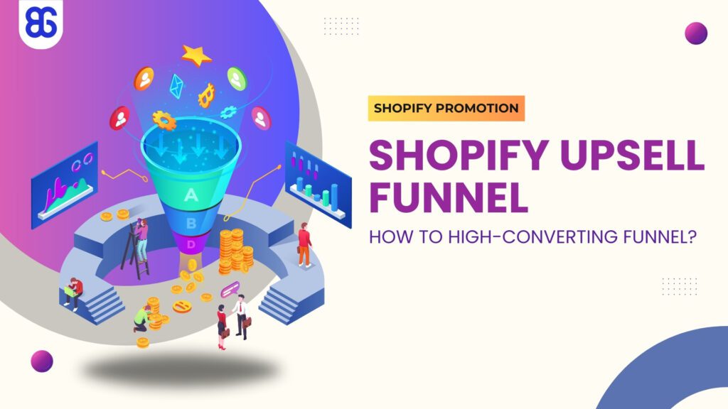 Create a Shopify Upsell Funnel with a High Conversion Rate