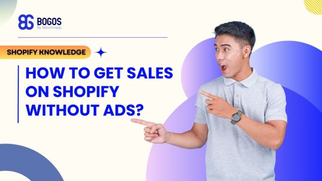 How to Get Sales on Shopify Without Ads? 13 Best Tips