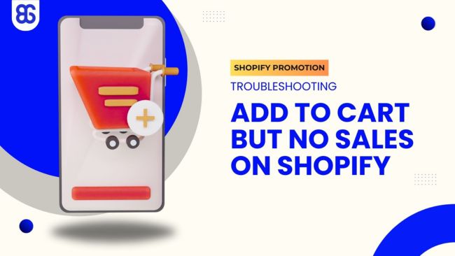 Troubleshooting Add to Cart But No Sales on Shopify