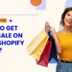 How to Get First Sale on Shopify? 14 Best Tips