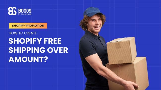 How to Create Shopify Free Shipping Over Amount? With 4 Best Practices