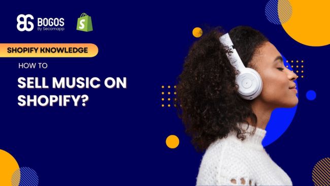 How to Sell Music on Shopify? A step-by-step guide