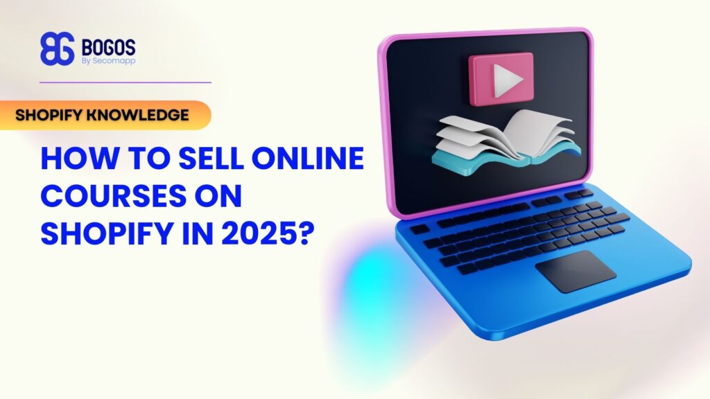 How to sell Online Courses on Shopify in 2025?  